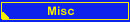 Misc